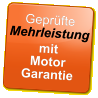 Geprüfte Mehrleistung mit Motor Garantie